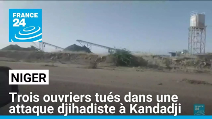 Niger : trois ouvriers tués dans une attaque djihadiste à Kandadji, dans l'ouest • FRANCE 24