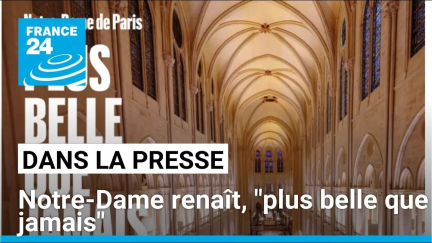 Notre-Dame renaît, "plus belle que jamais" • FRANCE 24