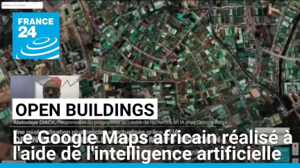 "Open Buildings" : le Google Maps africain réalisé à l'aide de l'intelligence artificielle