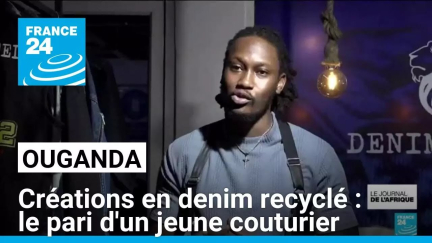 Ouganda : des créations en denim recyclé, le pari d'un jeune couturier • FRANCE 24