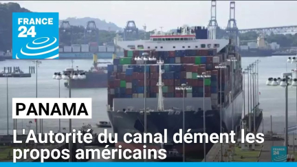 Panama : l'Autorité du canal dément les propos américains • FRANCE 24