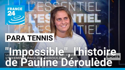 Para tennis : "Impossible", la leçon de résilience de Pauline Déroulède • FRANCE 24