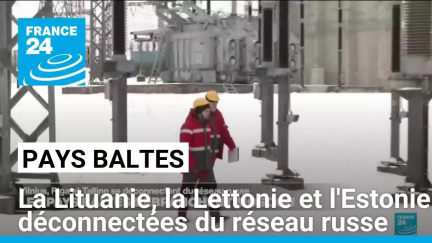 Pays Baltes : la Lituanie, la Lettonie et l'Estonie déconnectées du réseau russe • FRANCE 24