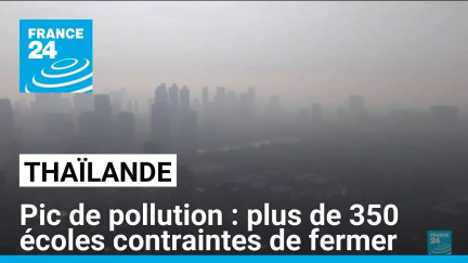 Pic de pollution en Thaïlande : plus de 350 écoles contraintes de fermer • FRANCE 24