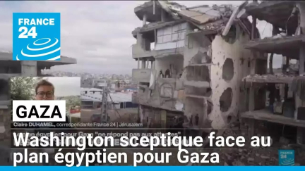 Plan égyptien pour Gaza : Washington estime qu'il "ne répond pas aux attentes" • FRANCE 24