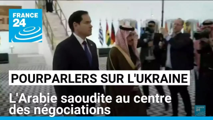 Pourparlers sur l'Ukraine : l'Arabie saoudite au centre des négociations • FRANCE 24