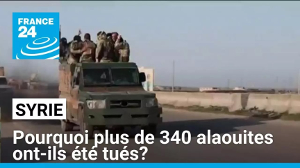 Pourquoi plus de 340 alaouites ont-ils été tués en Syrie ? • FRANCE 24