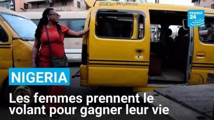 Prendre le volant pour gagner sa vie : les Nigérianes s'imposent dans les transports • FRANCE 24