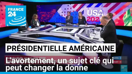 Présidentielle américaine : l'avortement, un sujet clé qui peut changer la donne • FRANCE 24