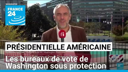 Présidentielle américaine : les bureaux de vote de Washington sous protection • FRANCE 24