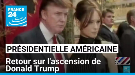 Présidentielle américaine : retour sur l'ascension de Donald Trump • FRANCE 24