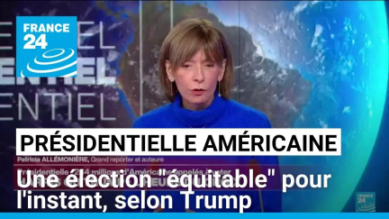 Présidentielle américaine : une élection "équitable" pour l'instant, selon Trump • FRANCE 24