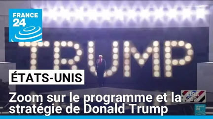 Présidentielle américaine : zoom sur le programme et la stratégie de Donald Trump • FRANCE 24