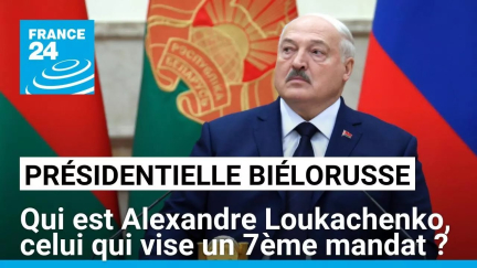 Présidentielle en Biélorussie : Loukachenko vise un 7ème mandat • FRANCE 24