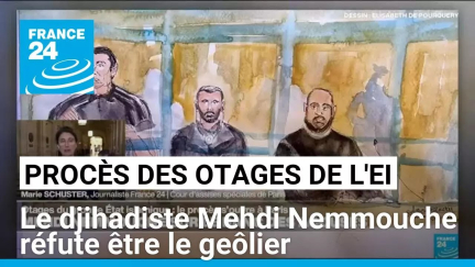 Procès des otages de l'EI : Mehdi Nemmouche réfute être le geôlier • FRANCE 24