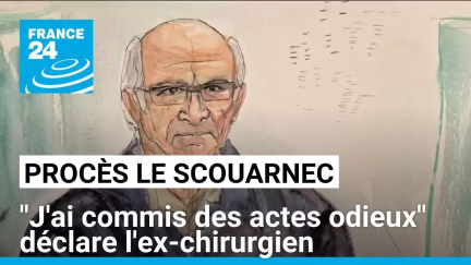 Procès Le Scouarnec : "J'ai commis des actes odieux" déclare l'ex-chirurgien • FRANCE 24