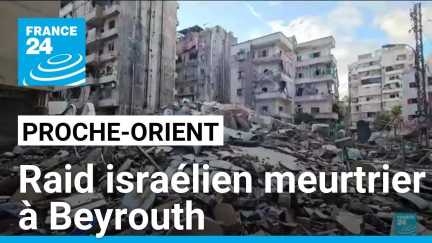 Proche-Orient : raid israélien meurtrier à Beyrouth • FRANCE 24