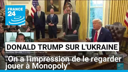 Propos de Trump sur l'Ukraine : "On a l'impression de le regarder jouer à Monopoly" • FRANCE 24