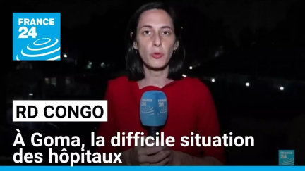 RD Congo : à Goma, la difficile situation des hôpitaux • FRANCE 24