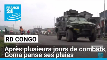 RD Congo : après plusieurs jours de combats, la ville de Goma panse ses plaies • FRANCE 24