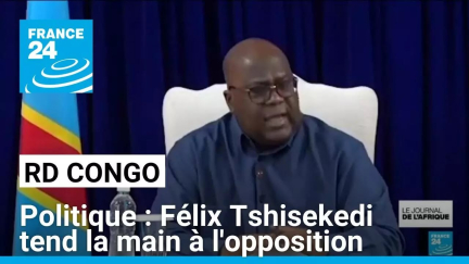 RD Congo : Félix Tshisekedi tend la main à l'opposition • FRANCE 24