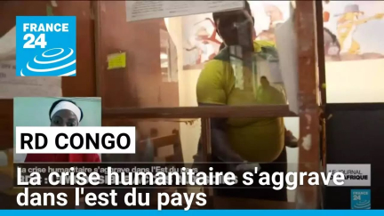 RD Congo : la crise humanitaire s'aggrave dans l'est du pays • FRANCE 24