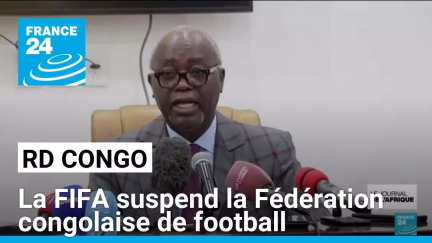 RD Congo : la FIFA suspend la Fédération congolaise de football • FRANCE 24