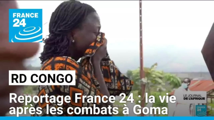 RD Congo : la vie après les combats à Goma • FRANCE 24