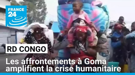 RD Congo : les affrontements à Goma amplifient la crise humanitaire • FRANCE 24