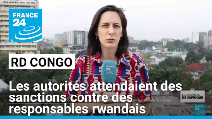 RD Congo : les autorités attendaient des sanctions contre des responsables rwandais • FRANCE 24