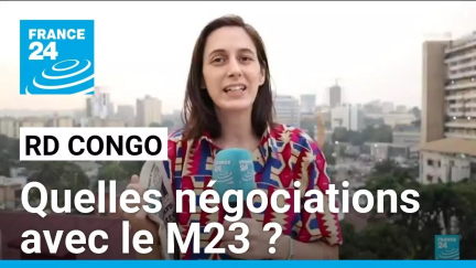 RD Congo : quelles négociations avec le M23 ? • FRANCE 24