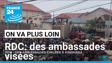 RDC: des ambassades visées • FRANCE 24