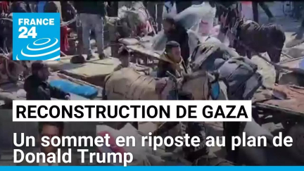 Reconstruction de Gaza : un sommet en riposte au plan Trump • FRANCE 24