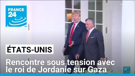 Rencontre sous tension entre Trump et le roi de Jordanie sur l'avenir de Gaza • FRANCE 24