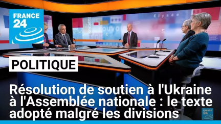 Résolution de soutien à l'Ukraine à l'Assemblée nationale : le texte adopté malgré les divisions