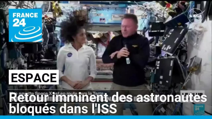 Retour imminent des astronautes bloqués dans l'ISS • FRANCE 24