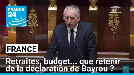 Retraites, budget... que retenir de la déclaration de politique générale de François Bayrou ?