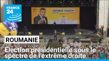 Roumanie : une élection présidentielle sous le spectre de l'extrême droite • FRANCE 24