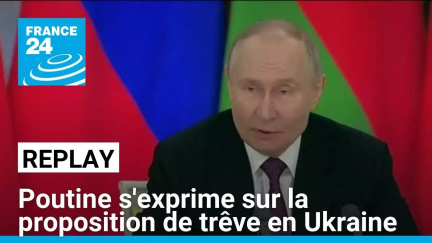 Russie : Vladimir Poutine s'exprime sur la proposition de cessez-le-feu en Ukraine • FRANCE 24