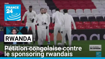 Rwanda : pétition congolaise contre le sponsoring rwandais de club de football • FRANCE 24