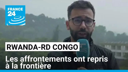 Rwanda-RD Congo : les affrontements ont repris à la frontière entre Gisenyi et Goma • FRANCE 24