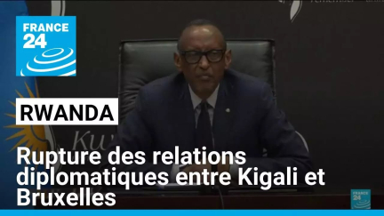 Rwanda : rupture des relations diplomatiques entre Kigali et Bruxelles • FRANCE 24