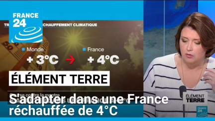 S'adapter dans une France à +4°C: la stratégie du gouvernement • FRANCE 24