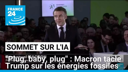 Sommet sur l'IA : "Plug, baby, plug" : Macron tacle Trump sur les énergies fossiles • FRANCE 24