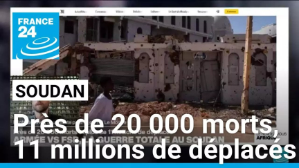 Soudan : près de 20 000 morts et plus de 11 millions de déplacés • FRANCE 24