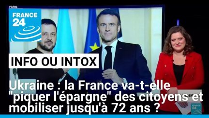 Soutien à l'Ukraine: l'Etat peut-il "piquer l'épargne" des Français et mobiliser jusqu'à 72 ans ?