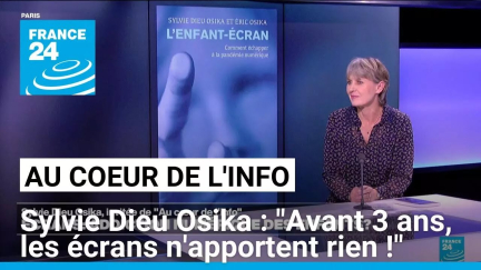 Sylvie Dieu Osika : "Avant 3 ans, les écrans n'apportent rien !" • FRANCE 24