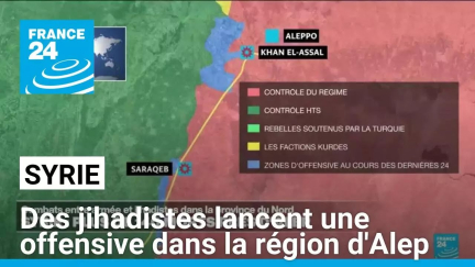 Syrie : après cinq ans de fronts gelés, des jihadistes lancent une offensive dans la région d'Alep