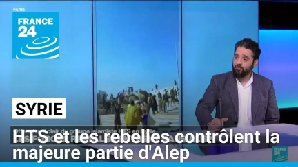 Syrie : Ce que l'on sait de l'offensive rebelle à Alep • FRANCE 24