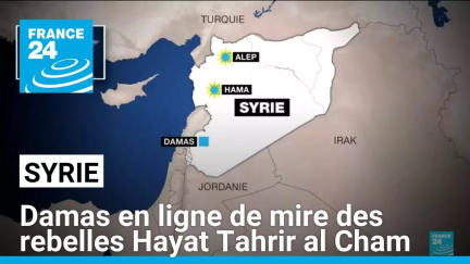 Syrie : Damas en ligne de mire des combattants du groupe rebelle HTS • FRANCE 24